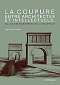 La coupure entre architectes et intellectuels, ou les enseignements de l’Italophilie