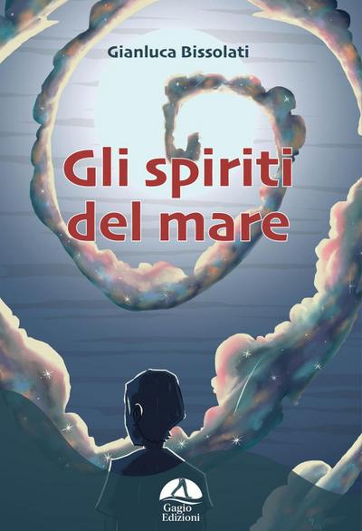 Bissolati, G: Gli spiriti del mare