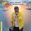 Björn Banane - Die Wahrheit