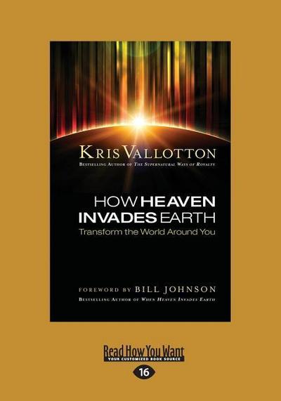 How Heaven Invades Earth