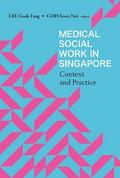 MEDICAL SOCIAL WORK IN SINGAPORE: CONTEXT AND PRACTICE