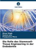Die Rolle des Stammzell-Tissue Engineering in der Endodontie