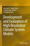 Development and Evaluation of High Resolution Climate System Models
