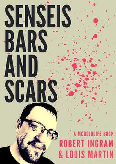 Senseis, Bars, and Scars