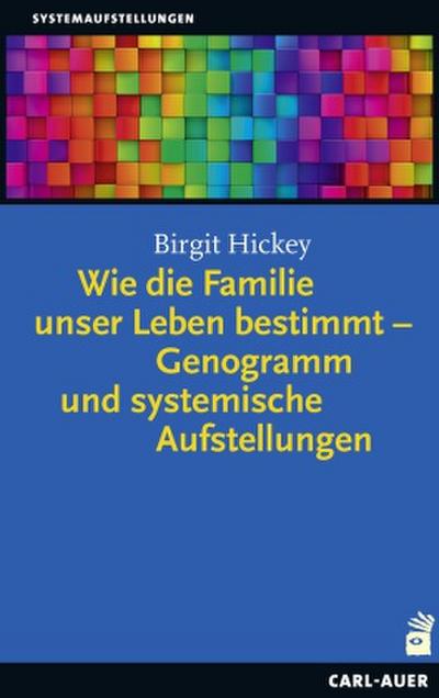 Wie die Familie unser Leben bestimmt - Genogramm und systemische Aufstellungen