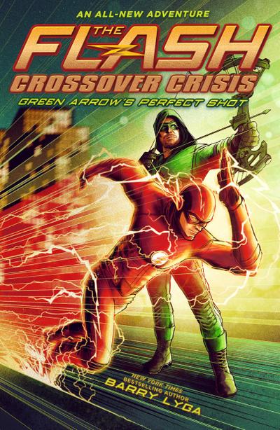 Flash: Green Arrow’s Perfect Shot (Crossover Crisis #1)