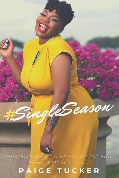 #SingleSeason: Discover How to Be Your Best You While You’re Single!