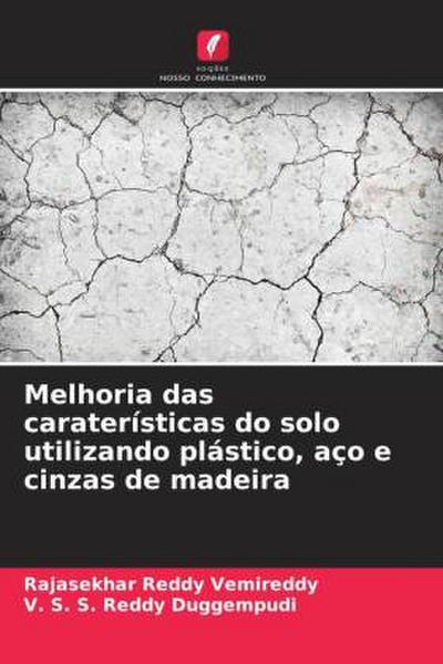 Melhoria das caraterísticas do solo utilizando plástico, aço e cinzas de madeira