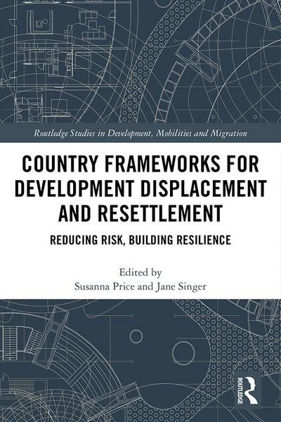 Country Frameworks for Development Displacement and Resettlement