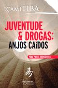 Juventude & drogas: Anjos caídos