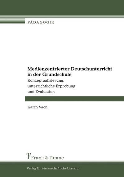 Medienzentrierter Deutschunterricht in der Grundschule