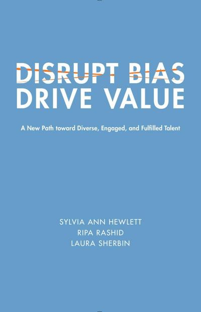 Hewlett, S: Disrupt Bias, Drive Value