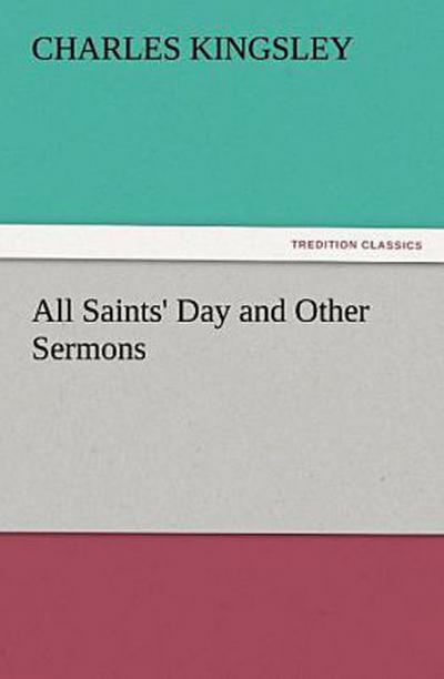 All Saints’ Day and Other Sermons