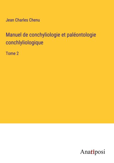 Manuel de conchyliologie et paléontologie conchlyliologique