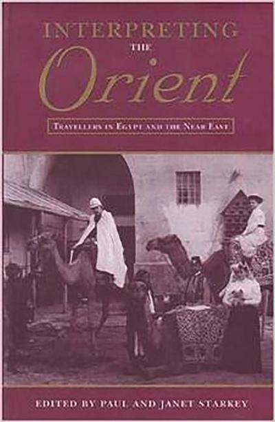 Starkey, P: Interpreting the Orient