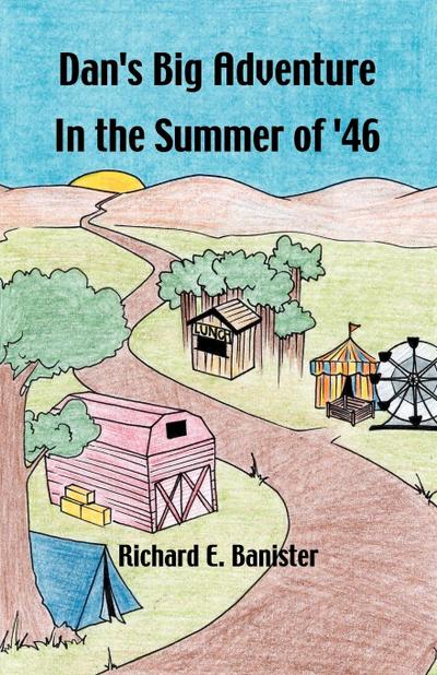 Dan’s Big Adventure in the Summer of ’46