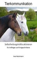 Tierkommunikation - Selbstheilungskräfte aktivieren