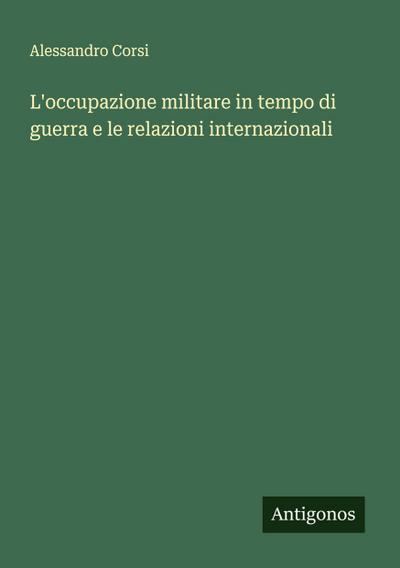 L’occupazione militare in tempo di guerra e le relazioni internazionali