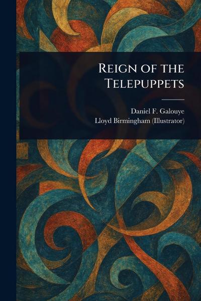 Reign of the Telepuppets