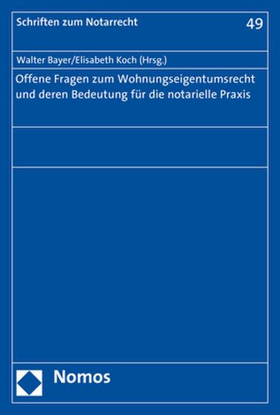 Offene Fragen zum Wohnungseigentumsrecht und deren Bedeutung für die notarielle Praxis