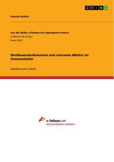 Wettbewerbsökonomie und relevante Märkte im Datenzeitalter