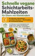 Schnelle vegane Schichtarbeits-Mahlzeiten für Eltern mit Kleinkindern