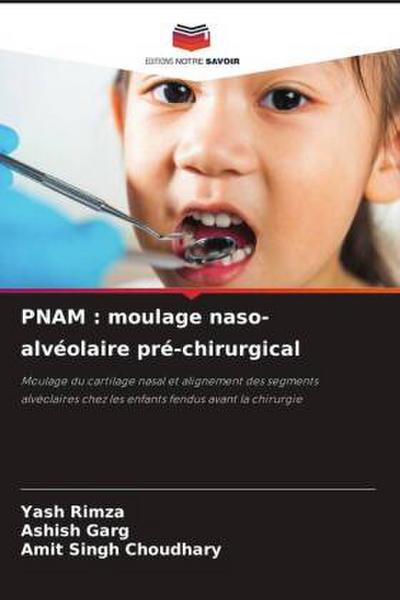 PNAM : moulage naso-alvéolaire pré-chirurgical
