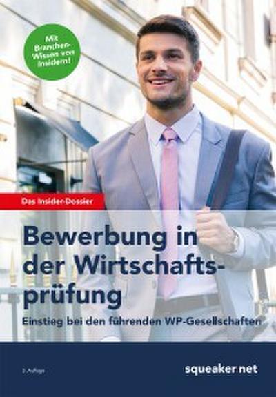 Das Insider-Dossier: Bewerbung in der Wirtschaftsprüfung - Einstieg bei den führenden WP-Gesellschaften
