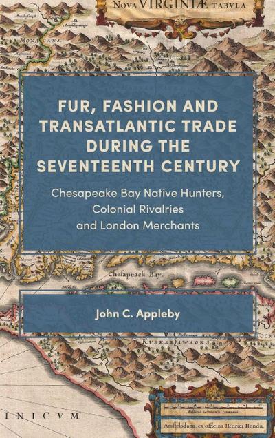 Fur, Fashion and Transatlantic Trade during the Seventeenth Century