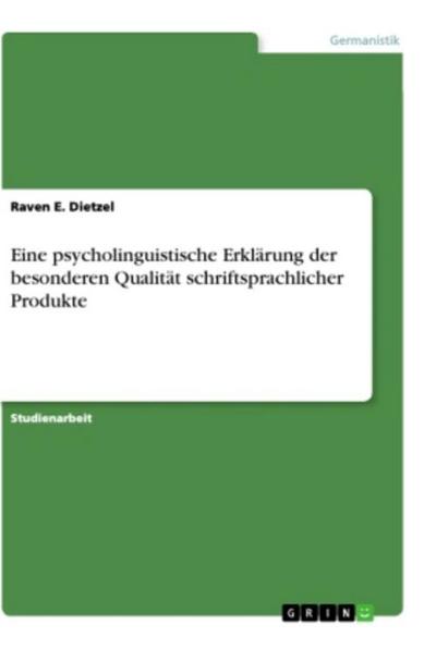 Eine psycholinguistische Erklärung der besonderen Qualität schriftsprachlicher Produkte