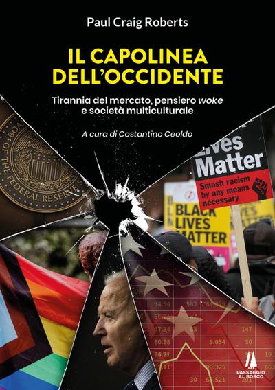 Il capolinea dell’Occidente. Tirannia del mercato, pensiero woke e società multiculturale
