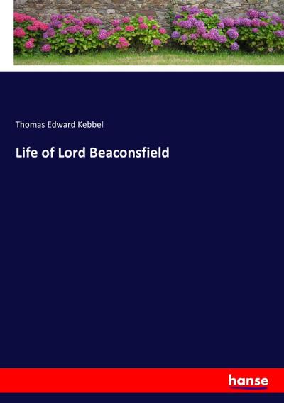 Life of Lord Beaconsfield