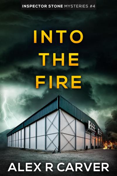 Into The Fire (Inspector Stone Mysteries, #4)