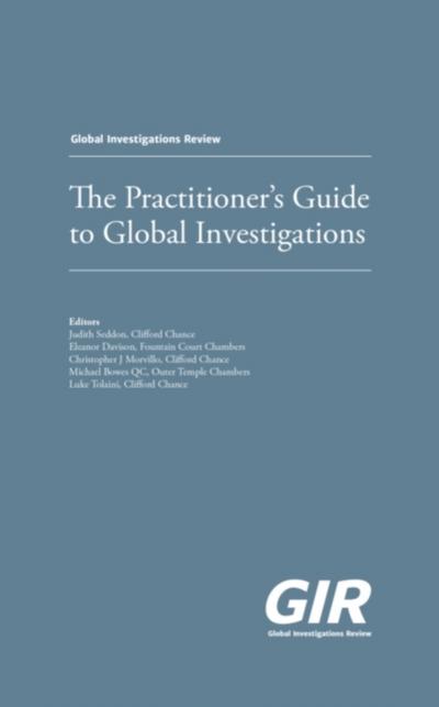 Practitioner’s Guide to Global Investigations