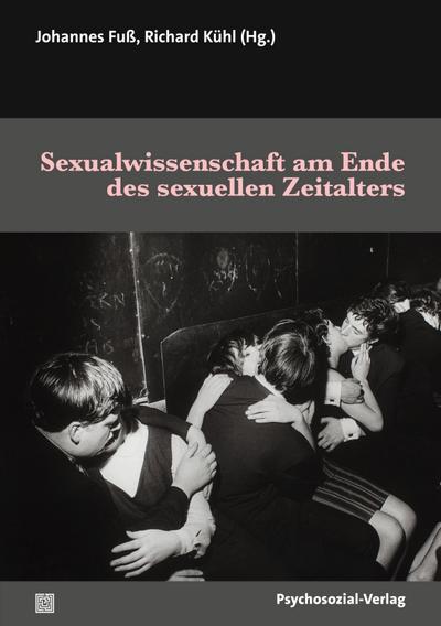 Sexualwissenschaft am Ende des sexuellen Zeitalters