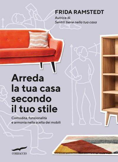 Arreda la tua casa secondo il tuo stile. Comodità, funzionalità e armonia nella scelta dei mobili