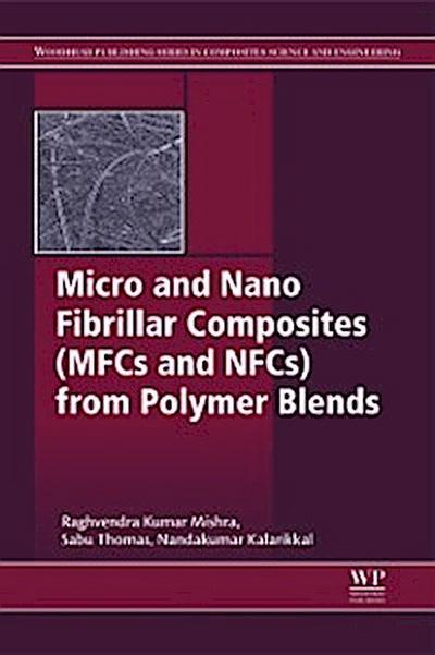 Micro and Nano Fibrillar Composites (MFCs and NFCs) from Polymer Blends