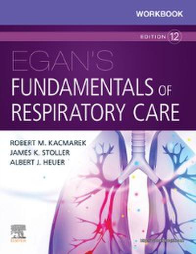 Workbook for Egan’s Fundamentals of Respiratory Care E-Book