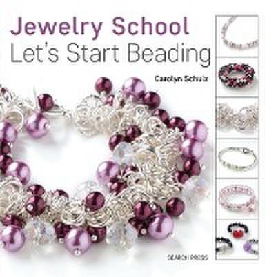 Jewelry School: Let’s Start Beading