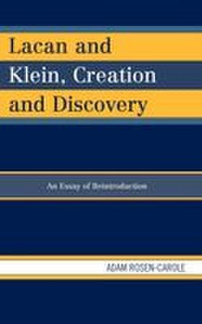 Lacan and Klein, Creation and Discovery