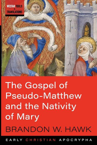 The Gospel of Pseudo-Matthew and the Nativity of Mary