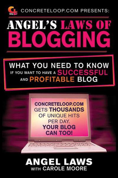 Concreteloop.com Presents: Angel’s Laws of Blogging
