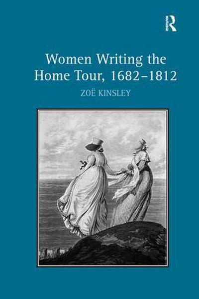 Women Writing the Home Tour, 1682 1812