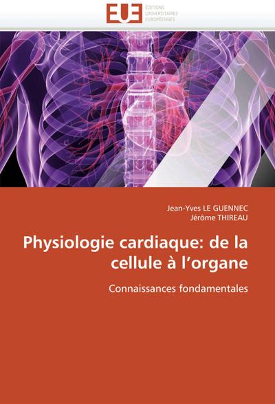 Physiologie cardiaque: de la cellule à l’’organe