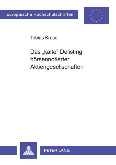 Das ’kalte’ Delisting börsennotierter Aktiengesellschaften