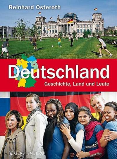 Deutschland: Geschichte, Land und Leute