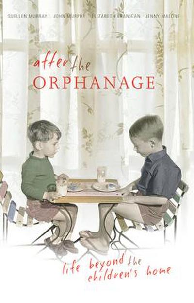 After the Orphanage: Life Beyond the Children’s Home