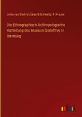 Die Ethnographisch-Anthropologische Abtheilung des