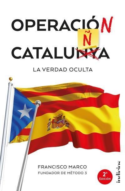 Operación Cataluña : la verdad oculta