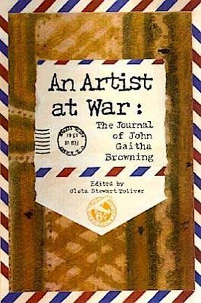 An Artist at War: The Journal of John Gaitha Browning